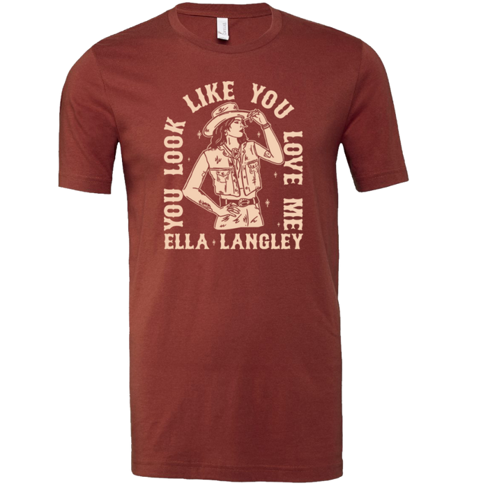 'you look like you love me' Cowgirl T-Shirt